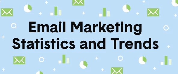 78 Email Marketing Statistics and Trends To Start 2023 off Right